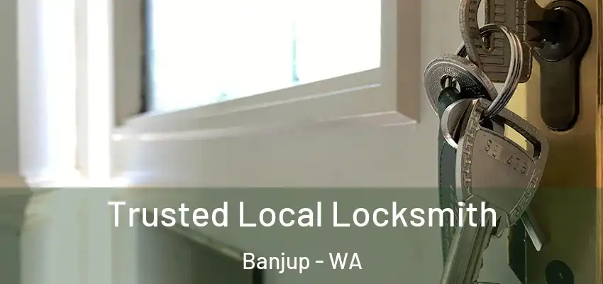 Trusted Local Locksmith Banjup - WA