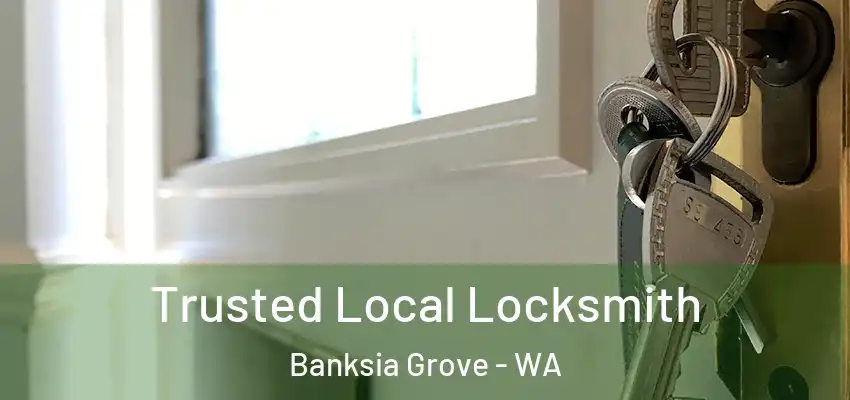 Trusted Local Locksmith Banksia Grove - WA