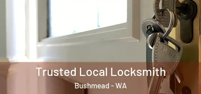 Trusted Local Locksmith Bushmead - WA