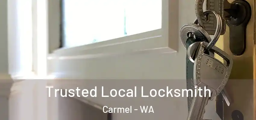 Trusted Local Locksmith Carmel - WA