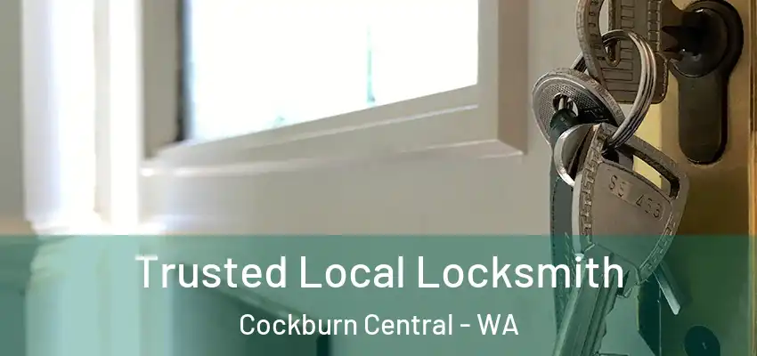 Trusted Local Locksmith Cockburn Central - WA