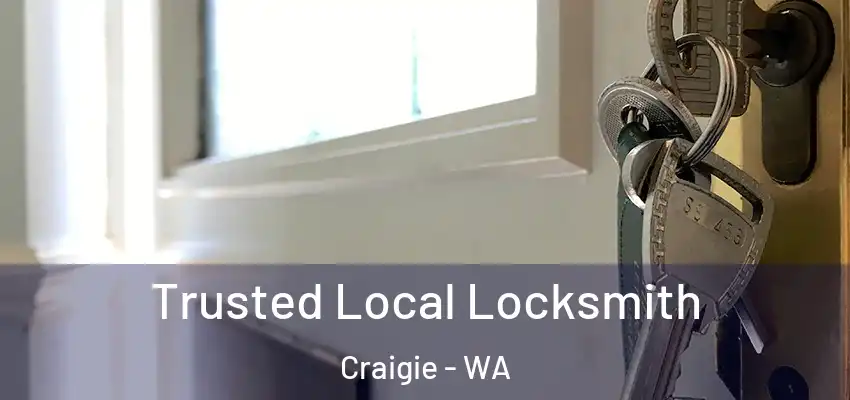  Trusted Local Locksmith Craigie - WA