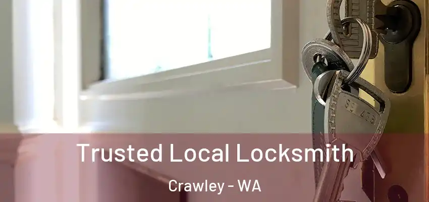 Trusted Local Locksmith Crawley - WA