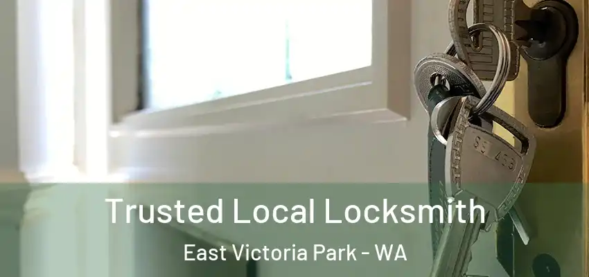 Trusted Local Locksmith East Victoria Park - WA