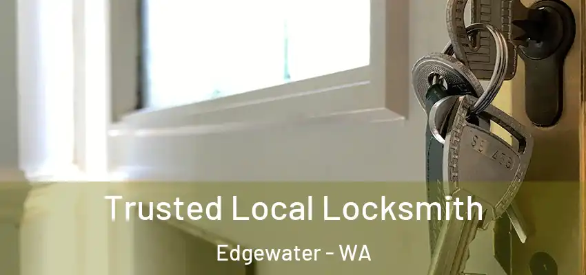 Trusted Local Locksmith Edgewater - WA