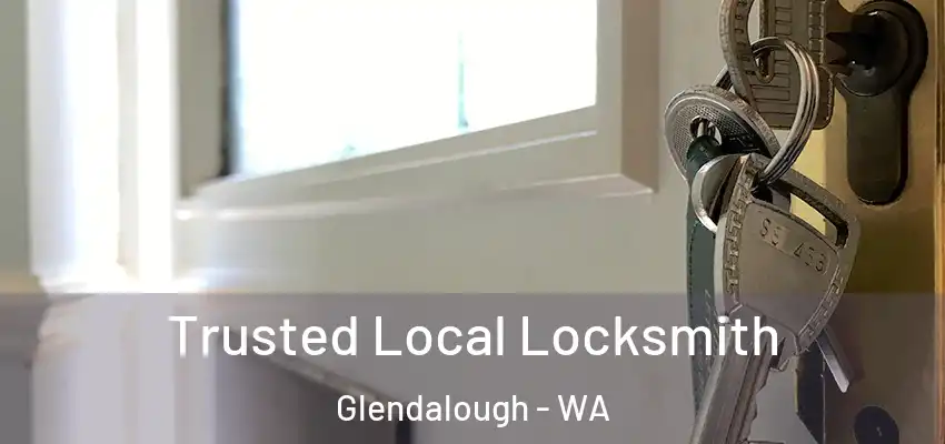  Trusted Local Locksmith Glendalough - WA