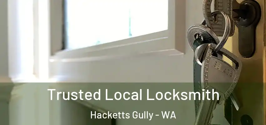  Trusted Local Locksmith Hacketts Gully - WA