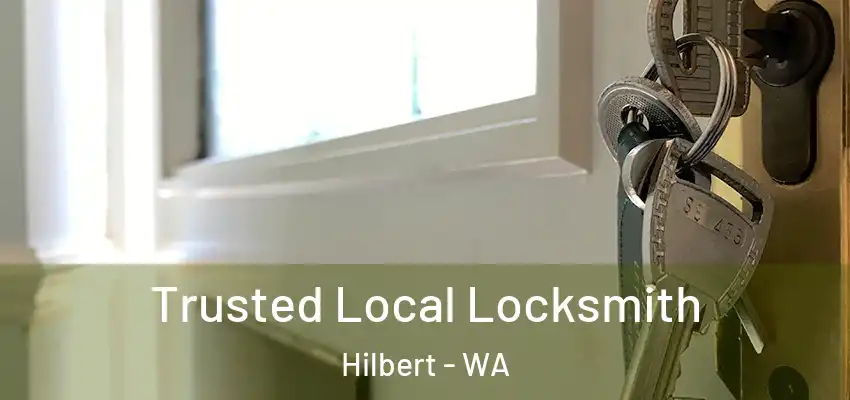 Trusted Local Locksmith Hilbert - WA