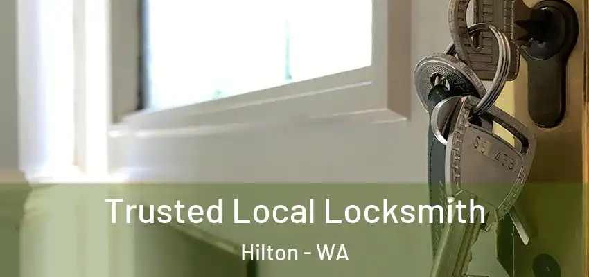 Trusted Local Locksmith Hilton - WA