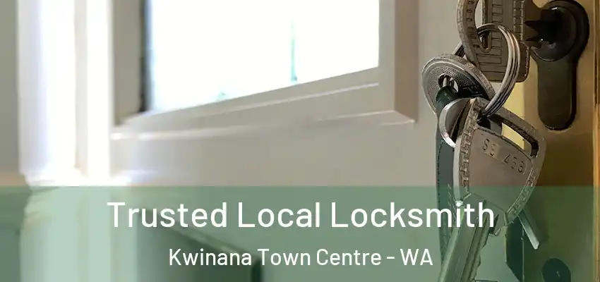 Trusted Local Locksmith Kwinana Town Centre - WA