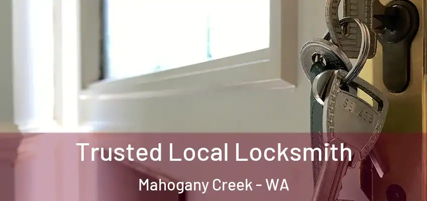 Trusted Local Locksmith Mahogany Creek - WA