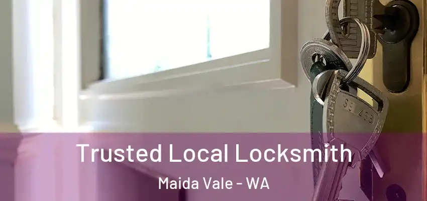 Trusted Local Locksmith Maida Vale - WA