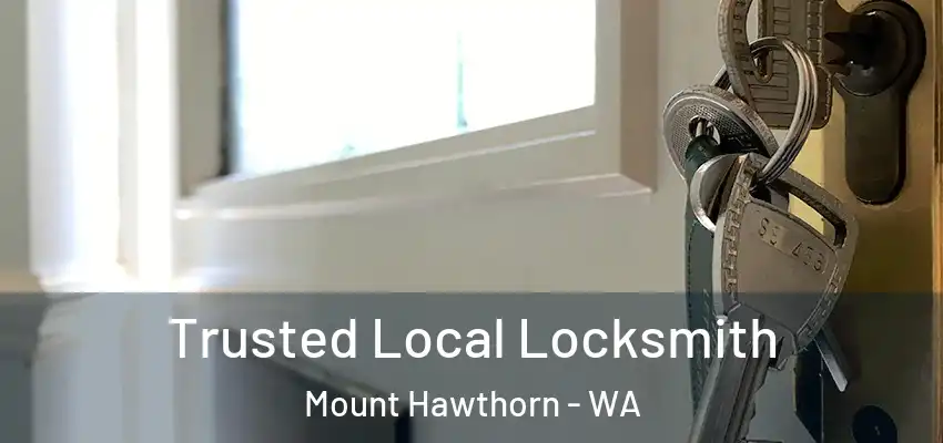 Trusted Local Locksmith Mount Hawthorn - WA