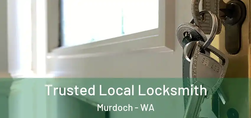 Trusted Local Locksmith Murdoch - WA