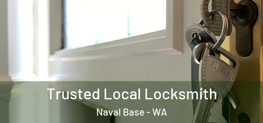 Trusted Local Locksmith Naval Base - WA