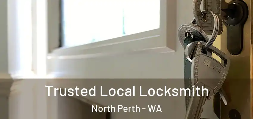Trusted Local Locksmith North Perth - WA