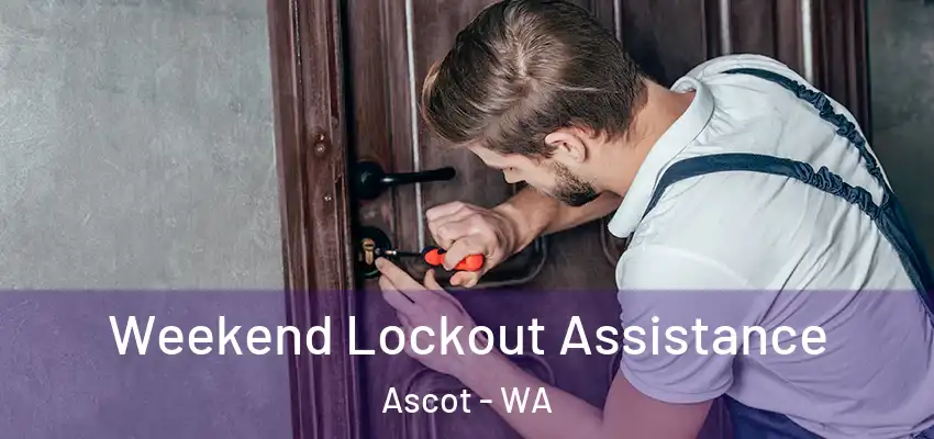 Weekend Lockout Assistance Ascot - WA