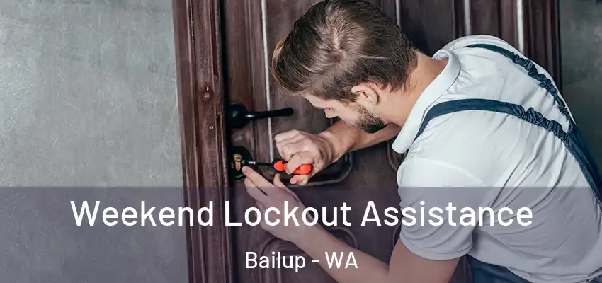  Weekend Lockout Assistance Bailup - WA
