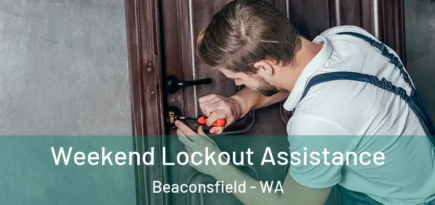  Weekend Lockout Assistance Beaconsfield - WA