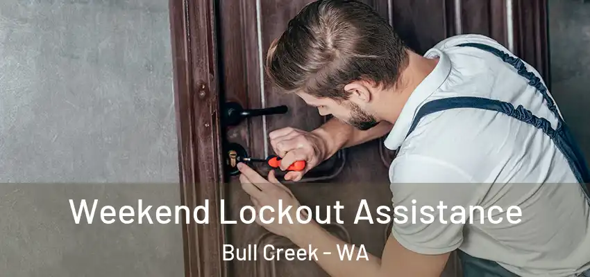 Weekend Lockout Assistance Bull Creek - WA