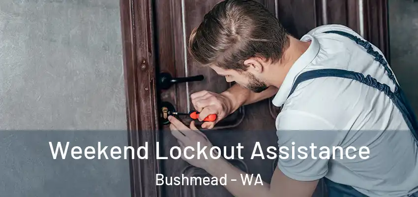 Weekend Lockout Assistance Bushmead - WA
