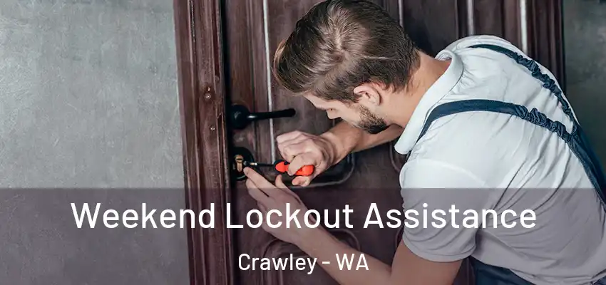 Weekend Lockout Assistance Crawley - WA