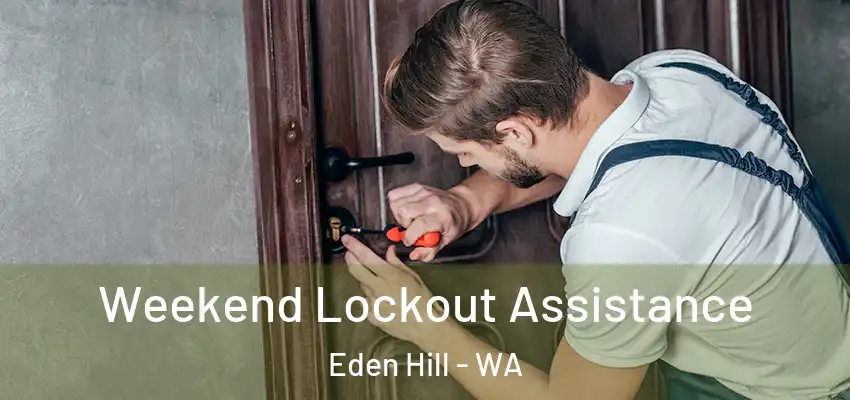 Weekend Lockout Assistance Eden Hill - WA