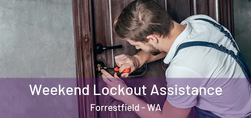 Weekend Lockout Assistance Forrestfield - WA