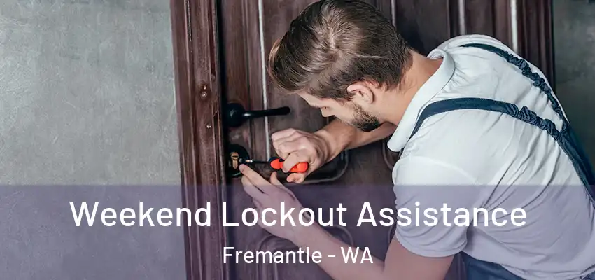 Weekend Lockout Assistance Fremantle - WA