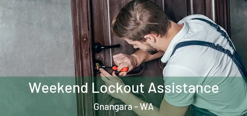 Weekend Lockout Assistance Gnangara - WA