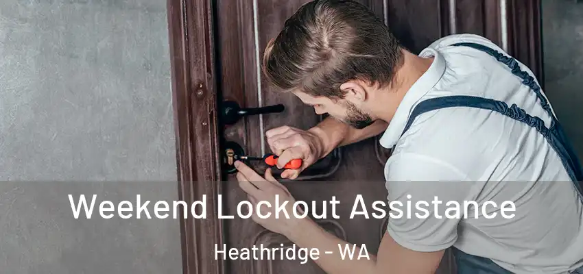  Weekend Lockout Assistance Heathridge - WA