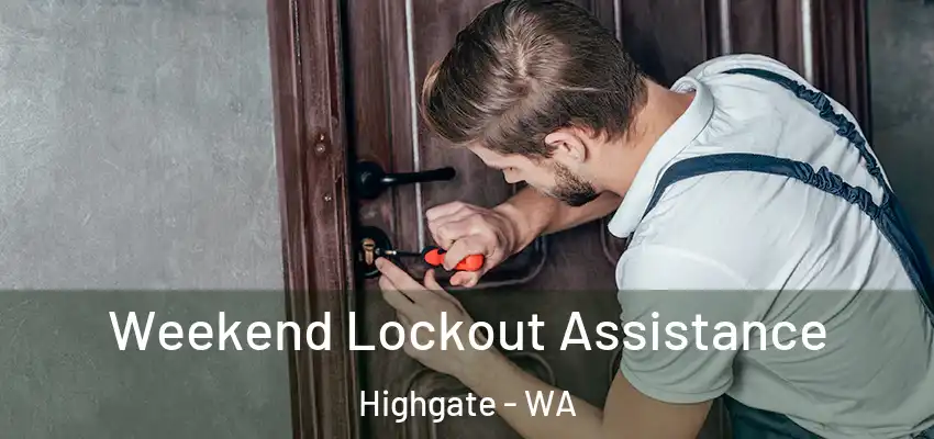 Weekend Lockout Assistance Highgate - WA