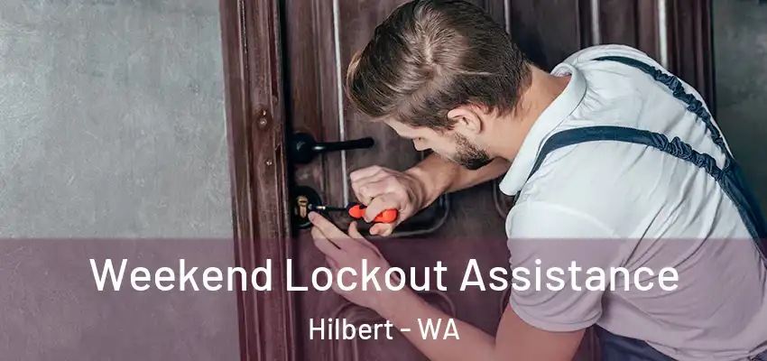  Weekend Lockout Assistance Hilbert - WA
