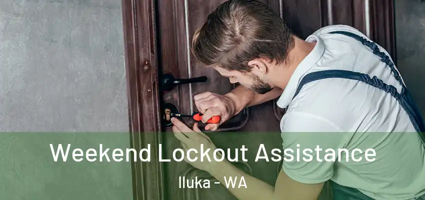 Weekend Lockout Assistance Iluka - WA