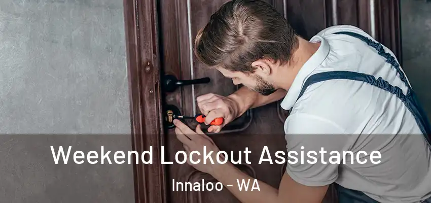 Weekend Lockout Assistance Innaloo - WA