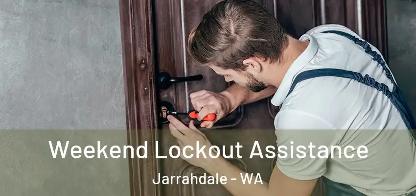Weekend Lockout Assistance Jarrahdale - WA