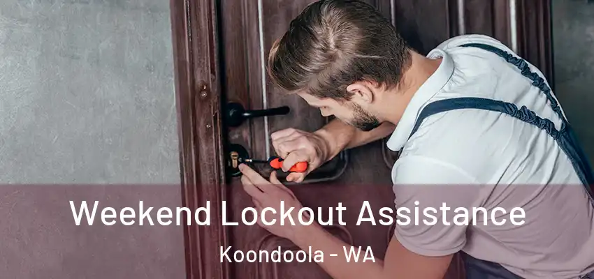 Weekend Lockout Assistance Koondoola - WA