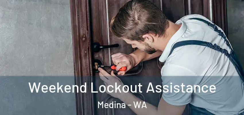 Weekend Lockout Assistance Medina - WA