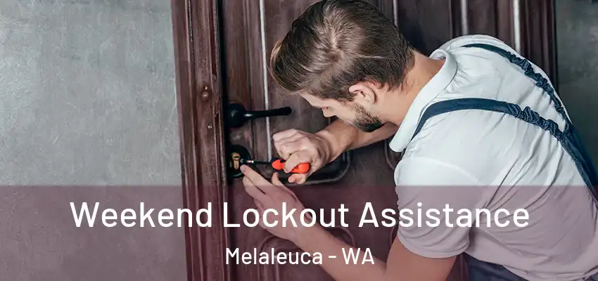 Weekend Lockout Assistance Melaleuca - WA