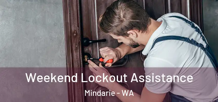 Weekend Lockout Assistance Mindarie - WA