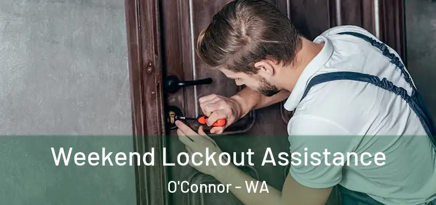 Weekend Lockout Assistance O'Connor - WA