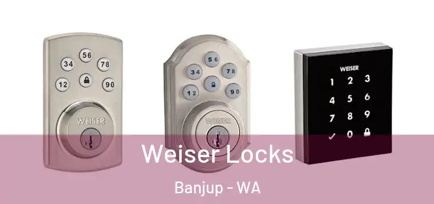  Weiser Locks Banjup - WA