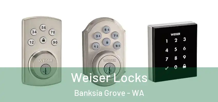 Weiser Locks Banksia Grove - WA