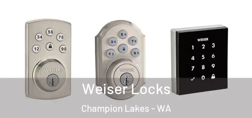 Weiser Locks Champion Lakes - WA