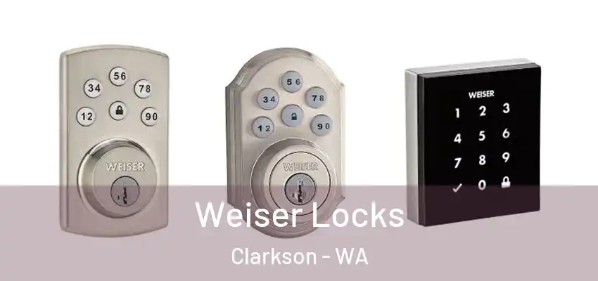 Weiser Locks Clarkson - WA