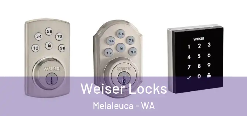 Weiser Locks Melaleuca - WA