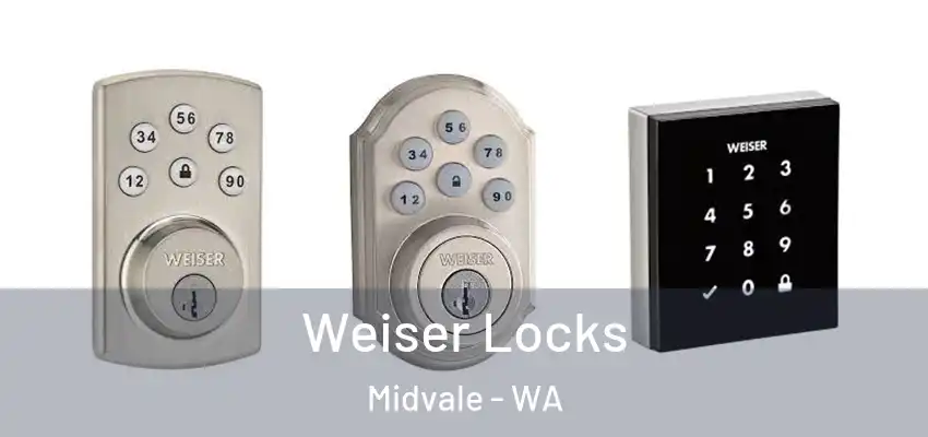 Weiser Locks Midvale - WA