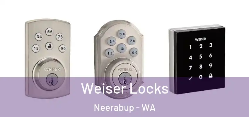 Weiser Locks Neerabup - WA
