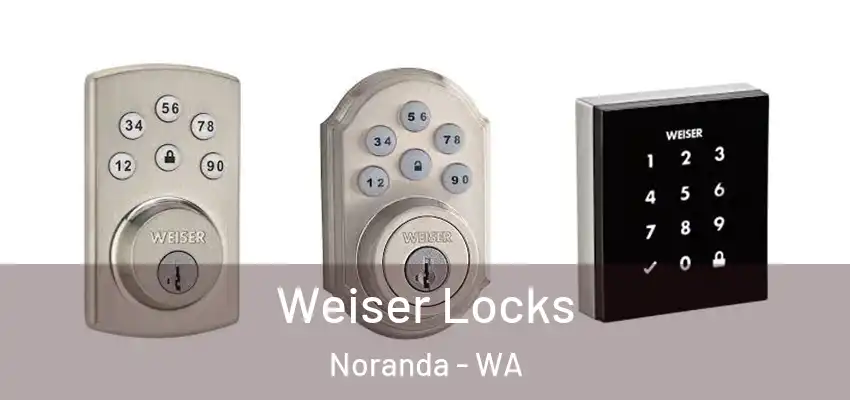 Weiser Locks Noranda - WA