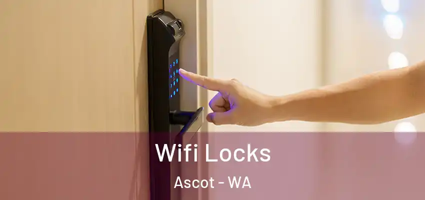 Wifi Locks Ascot - WA
